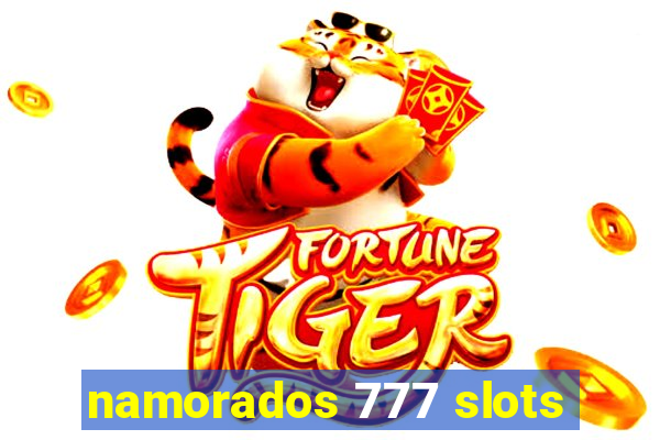 namorados 777 slots